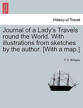 portada journal of a lady's travels round the world. with illustrations from sketches by the author. [with a map.] (en Inglés)