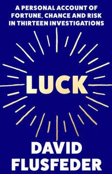 portada Luck: A Personal Account of Fortune, Chance and Risk in Thirteen Investigations (en Inglés)
