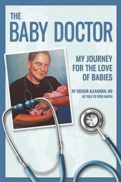 portada The Baby Doctor: My Journey for the Love of Babies (en Inglés)