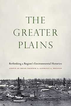 portada The Greater Plains: Rethinking a Region'S Environmental Histories (en Inglés)