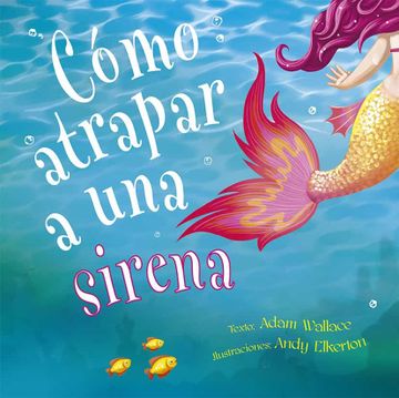 portada Cómo Atrapar a una Sirena (in Spanish)
