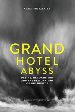 portada Grand Hotel Abyss. Desire, Recognition and Restoration of the Subject: Desire, Recognition and the Restoration of the Subject (Figures of the Unconscious, 15) (en Inglés)