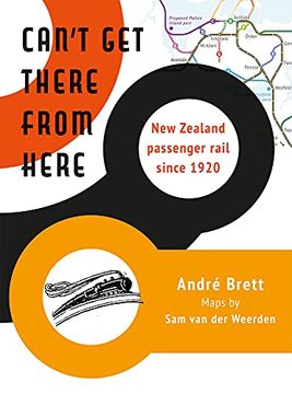 portada Can't Get There from Here: New Zealand Passenger Rail Since 1920 (en Inglés)