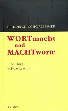 portada Wortmacht und Machtworte: Eine Eloge auf die Leselust (in German)