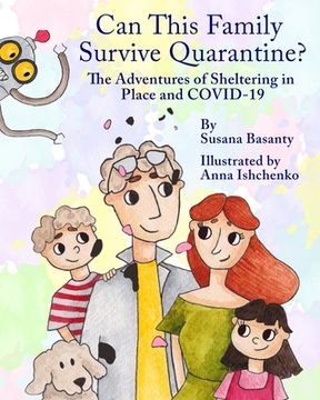 portada Can This Family Survive Quarantine?: The Adventures of Sheltering in Place and COVID-19 (en Inglés)