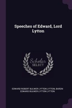 portada Speeches of Edward, Lord Lytton (en Inglés)