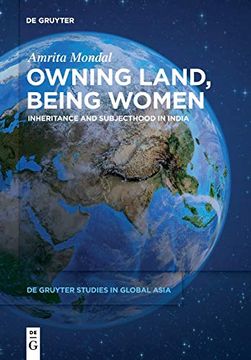 portada Owning Land, Being Women: Inheritance and Subjecthood in India: 2 (de Gruyter Studies in Global Asia, 2) (en Inglés)