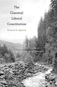 portada The Classical Liberal Constitution: The Uncertain Quest For Limited Government