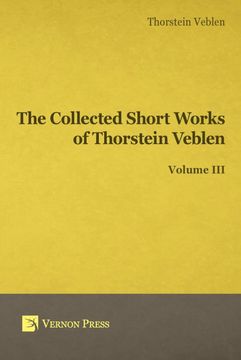 portada Collected Short Works of Thorstein Veblen - Volume iii (en Inglés)