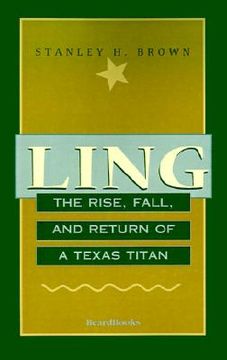 portada ling: the rise, fall, and return of a texas titan (en Inglés)