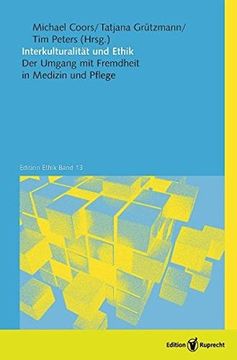 portada Interkulturalität und Ethik: Der Umgang mit Fremdheit in Medizin und Pflege 