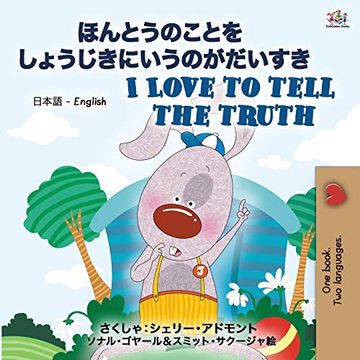 portada I Love to Tell the Truth ( Japanese English Bilingual Book for Kids) (Japanese English Bilingual Collection) (in Japonés)