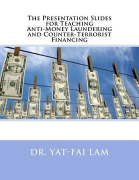 portada The Presentation Slides for Teaching Anti-Money Laundering and Counter-Terrorist Financing (en Inglés)
