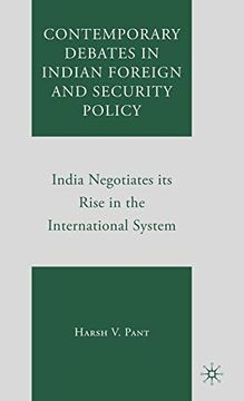 portada Contemporary Debates in Indian Foreign and Security Policy: India Negotiates its Rise in the International System (en Inglés)