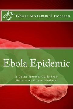 portada Ebola Epidemic: A Detail Survival Guide From Ebola Virus Disease Outbreak (en Inglés)