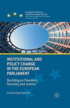 portada Institutional and Policy Change in the European Parliament: Deciding on Freedom, Security and Justice (Palgrave Studies in European Union Politics) (en Inglés)