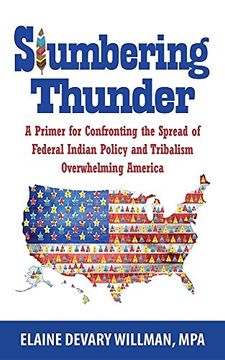 portada Slumbering Thunder: A Primer for Confronting the Spread of Federal Indian Policy and Tribalism Overwhelming America