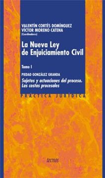 portada La Nueva ley de Enjuiciamiento Civil (t. I): Sujetos y Actuacione s del Proceso, las Costas Procesales (in Spanish)