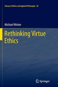 portada Rethinking Virtue Ethics (en Inglés)