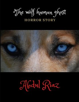 portada The wolf human ghost: Horror story (en Inglés)