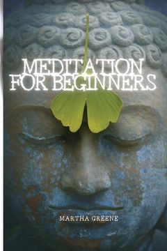 portada Meditation for Beginners: The Guide to Overcome Anxiety (en Inglés)