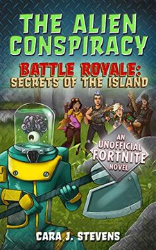 portada The Alien Conspiracy: An Unofficial Fortnite Novel (Battle Royale: Secrets of the Island) (en Inglés)