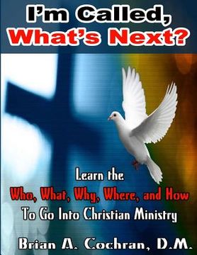 portada I'm Called, Now What?: Equiping for Christian Ministry (en Inglés)