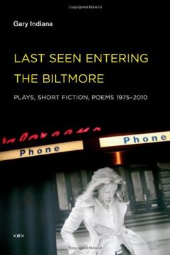 portada Last Seen Entering the Biltmore: Plays, Short Fiction, Poems 1975-2010 (in English)