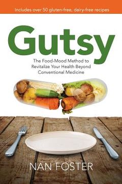 portada Gutsy: The Food-Mood Method to Revitalize Your Health Beyond Conventional Medicine (en Inglés)