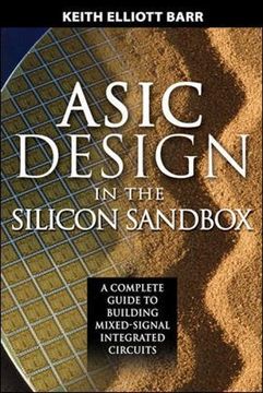 portada Asic Design in the Silicon Sandbox: A Complete Guide to Building Mixed-Signal Integrated Circuits (in English)