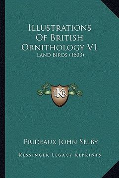 portada illustrations of british ornithology v1: land birds (1833) (en Inglés)