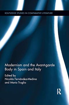 portada Modernism and the Avant-Garde Body in Spain and Italy (Routledge Studies in Comparative Literature) (in English)