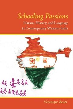 portada Schooling Passions: Nation, History, and Language in Contemporary Western India (en Inglés)