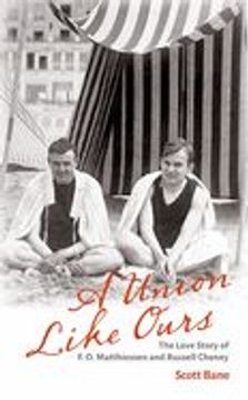portada A Union Like Ours: The Love Story of f. Of Matthiessen and Russell Cheney (en Inglés)