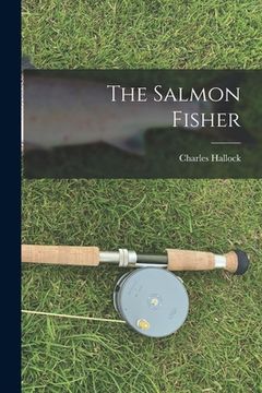 portada The Salmon Fisher [microform] (en Inglés)