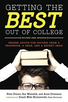 portada Getting the Best Out of College: Insider Advice for Success from a Professor, a Dean, and a Recent Grad (en Inglés)