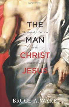 portada The Man Christ Jesus: Theological Reflections on the Humanity of Christ (en Inglés)