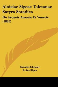 portada Aloisiae Sigeae Toletanae Satyra Sotadica: de Arcanis Amoris Et Veneris (1885) (en Latin)