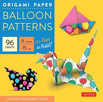 portada Origami Paper Balloon Patterns 96 Sheets 6" (15 Cm): Party Designs - Tuttle Origami Paper: High-Quality Origami Sheets Printed With 8 Different Designs (Instructions for 6 Projects Included) (in English)