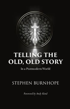 portada Telling the Old, Old Story: In a Postmodern World (in English)