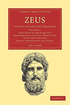 portada Zeus 3 Volume set in 8 Pieces: Zeus: Volume 3, Zeus god of the Dark sky (Earthquakes, Clouds, Wind, Dew, Rain, Meteorites), Part 2, Appendixes and. (Cambridge Library Collection - Classics) (en Inglés)