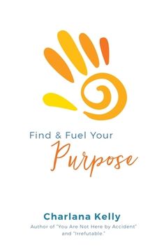 portada Find & Fuel Your Purpose (en Inglés)
