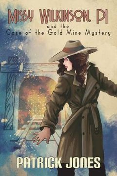 portada Missy Wilkinson, PI and the Case of the Gold Mine Mystery (4 of 4) (in English)