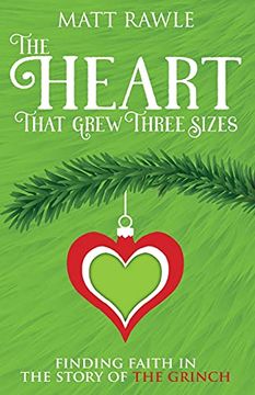 portada Heart That Grew Three Sizes: Finding Faith in the Story of the Grinch (The Heart That Grew Three Sizes) (en Inglés)
