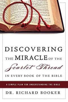 portada Discovering the Miracle of the Scarlet Thread in Every Book of the Bible: A Simple Plan for Understanding the Bible (en Inglés)