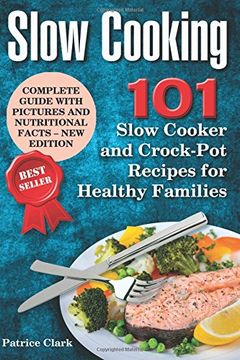 portada Slow Cooking: 101 Slow Cooker and Crock-Pot Recipes for Healthy Families