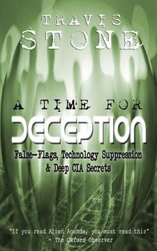 portada A Time For Deception: False-Flags, Technology Suppression, & Deep CIA Secrets (en Inglés)