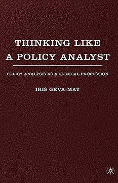 portada thinking like a policy analyst: policy analysis as a clinical profession