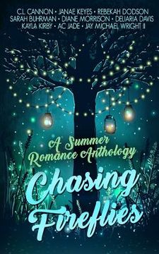 portada Chasing Fireflies: A Summer Romance Anthology (en Inglés)