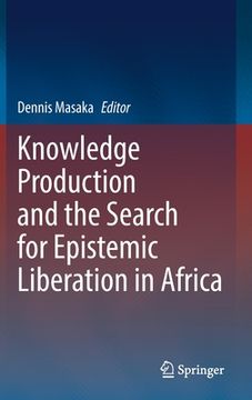 portada Knowledge Production and the Search for Epistemic Liberation in Africa (in English)